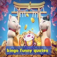 bingo funny quotes